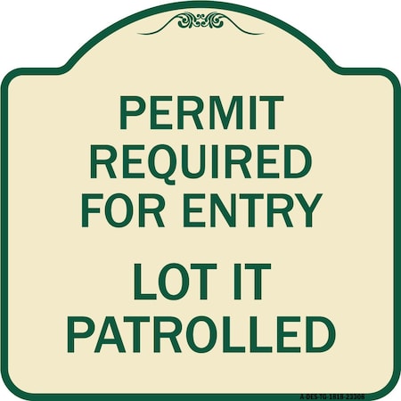 Permit Required For Entry Lot Is Patrolled Parking Heavy-Gauge Aluminum Architectural Sign